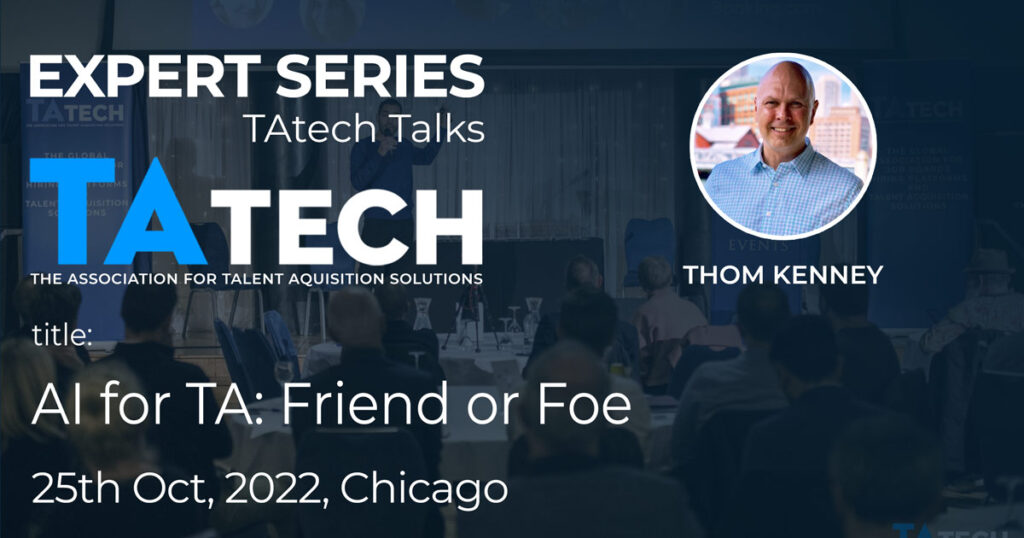 TAtech Leadership Summit on Applications of Recruiting AI: The first talk in our Expert Series is from Thom Kenney, Board Chair Aliro & former CEO Smashfly