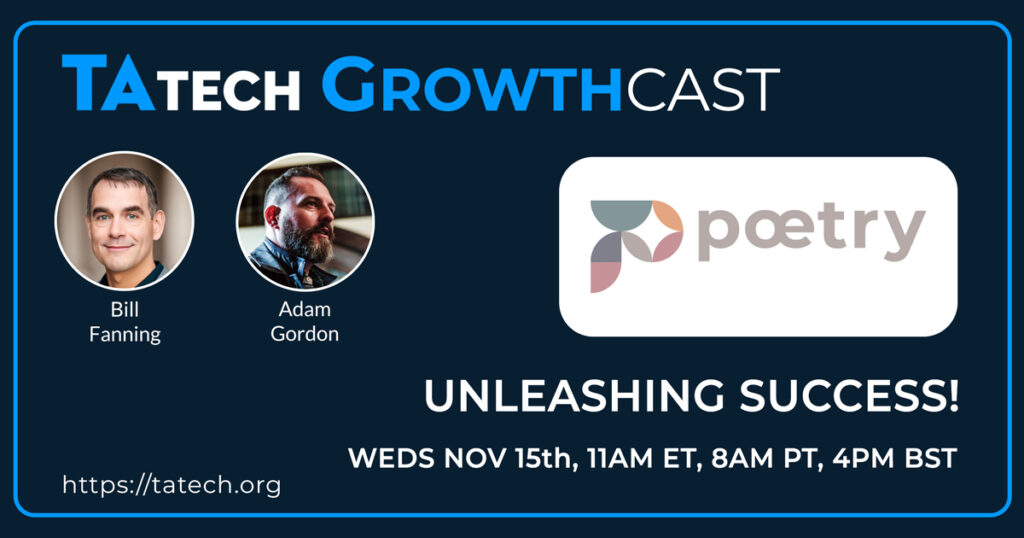 TAtech Growthcast, with Bill Fanning.
Today, Bill interviews Adam Gordon, Co-Founder and CEO of Poetry.