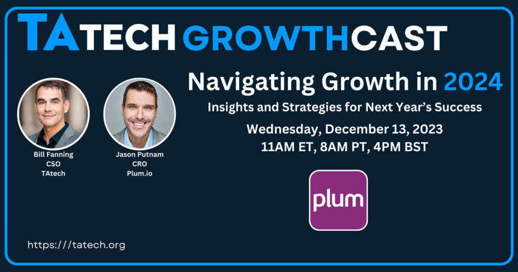TAtech Growthcast, with Bill Fanning.
Today, Bill interviews Jason Putnam, CRO of Plum.io