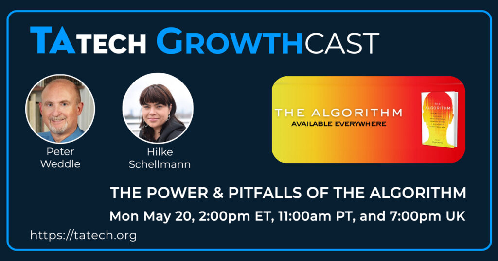 TAtech Growthcast, with Peter Weddle
Today, Peter interviews Hilke Schellmann, author of The Algorithm